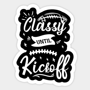 Funny Classy Until Kickoff Cool Game Day Sport Fan Matching Sticker